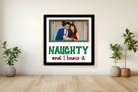 Naughty and I Know It Photo Frame Shadow